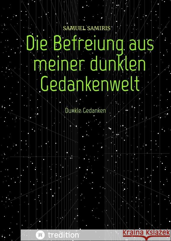 Die Befreiung aus meiner dunklen Gedankenwelt Samiris, Samuel 9783347931886 tredition - książka