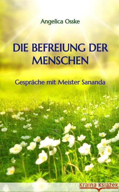 Die Befreiung der Menschen Osske, Angelica 9783347965829 tredition - książka