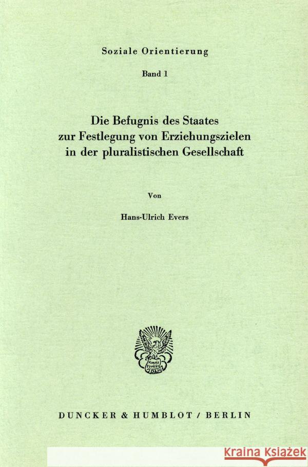 Die Befugnis des Staates zur Festlegung von Erziehungszielen in der pluralistischen Gesellschaft. Evers, Hans-Ulrich 9783428044016 Duncker & Humblot - książka