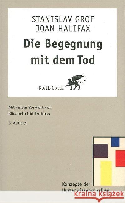 Die Begegnung mit dem Tod : Vorw. v. Elisabeth Kübler-Ross Grof, Stanislav Halifax, Joan  9783608942989 Klett-Cotta - książka