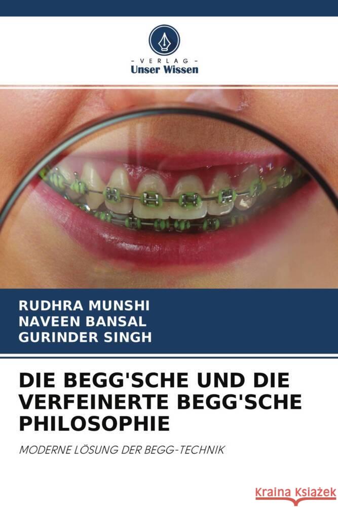 DIE BEGG'SCHE UND DIE VERFEINERTE BEGG'SCHE PHILOSOPHIE MUNSHI, RUDHRA, Bansal, Naveen, Singh, Gurinder 9786204697017 Verlag Unser Wissen - książka