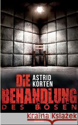 Die Behandlung des Bösen Astrid Korten 9783744892599 Books on Demand - książka