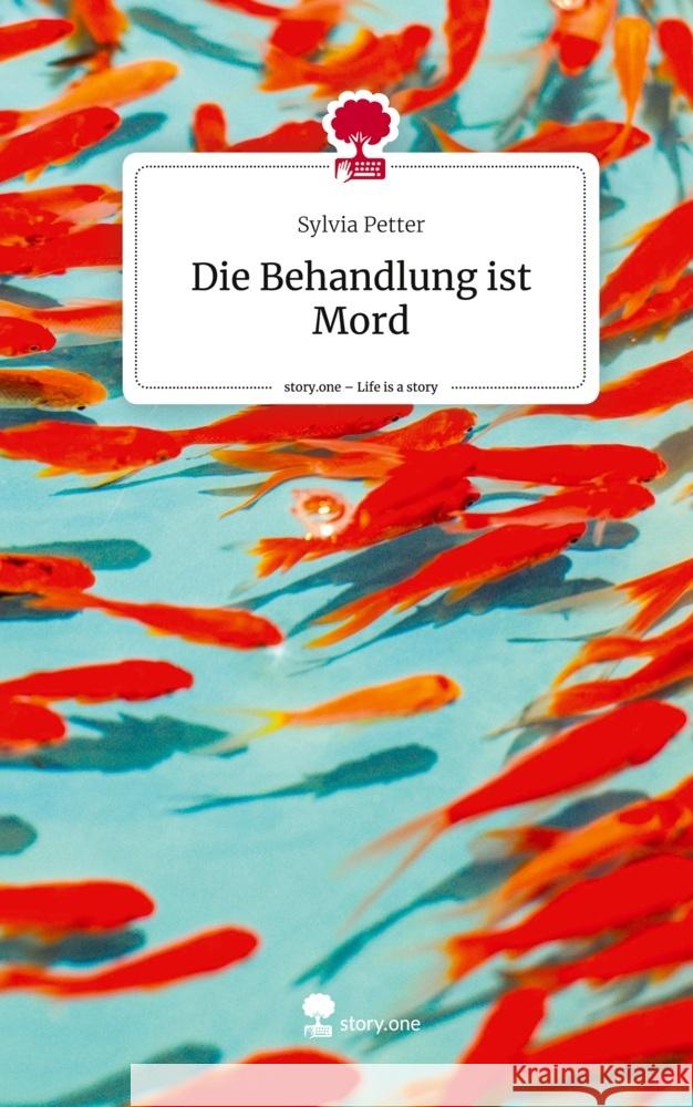 Die Behandlung ist Mord. Life is a Story - story.one Petter, Sylvia 9783711506580 story.one publishing - książka