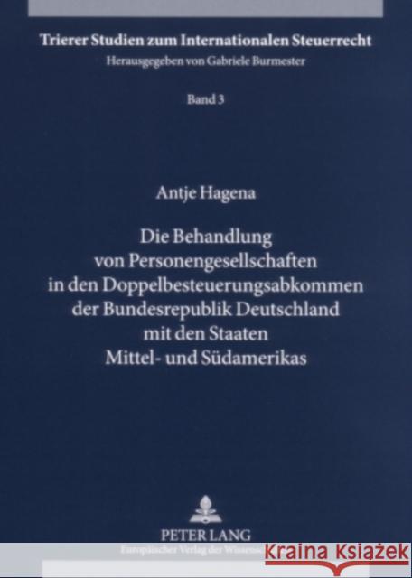 Die Behandlung Von Personengesellschaften in Den Doppelbesteuerungsabkommen Der Bundesrepublik Deutschland Mit Den Staaten Mittel- Und Suedamerikas Burmester, Gabriele 9783631558751 Peter Lang Gmbh, Internationaler Verlag Der W - książka