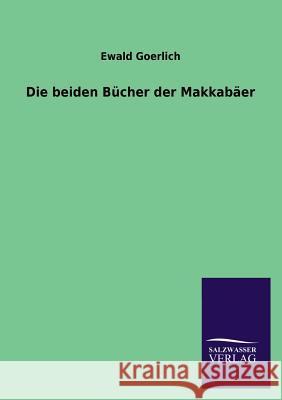 Die beiden Bücher der Makkabäer Goerlich, Ewald 9783846045732 Salzwasser-Verlag Gmbh - książka