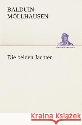 Die beiden Jachten Möllhausen, Balduin 9783849531508 TREDITION CLASSICS - książka