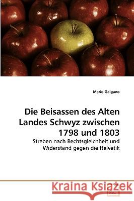 Die Beisassen des Alten Landes Schwyz zwischen 1798 und 1803 Galgano, Mario 9783639111248 VDM Verlag - książka