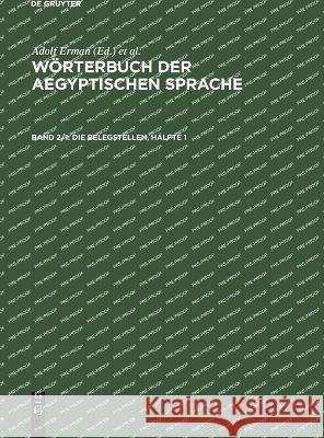 Die Belegstellen, Hälfte 1 H Grapow, W Erichsen, No Contributor 9783112649596 De Gruyter - książka