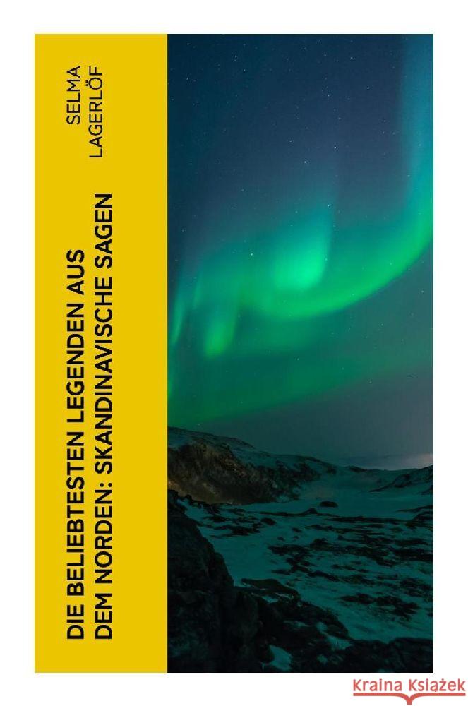 Die beliebtesten Legenden aus dem Norden: Skandinavische Sagen Lagerlöf, Selma 9788027363773 e-artnow - książka