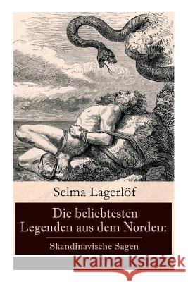 Die beliebtesten Legenden aus dem Norden: Skandinavische Sagen: Die Sage von Westg�tland + Reors Geschichte + Die Legende vom Vogelnest + Die alte Agneta + Der Fischerring + Die Legende von der Christ Selma Lagerlof, Marie Franzos 9788027317790 e-artnow - książka