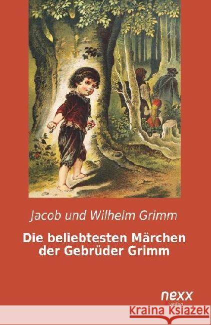 Die beliebtesten Märchen der Gebrüder Grimm Grimm, Jacob; Grimm, Wilhelm 9783958702882 nexx verlag gmbh - książka