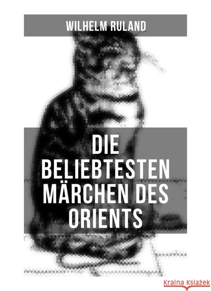 Die beliebtesten Märchen des Orients Ruland, Wilhelm 9788027256037 Musaicum Books - książka