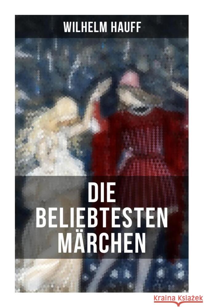 Die beliebtesten Märchen von Wilhelm Hauff Hauff, Wilhelm 9788027264247 Musaicum Books - książka