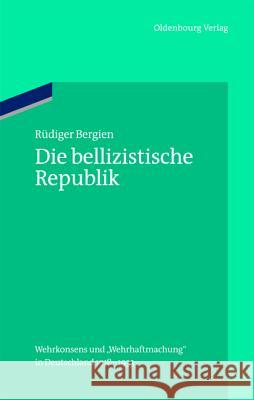 Die bellizistische Republik Bergien, Rüdiger 9783486591811 Oldenbourg - książka