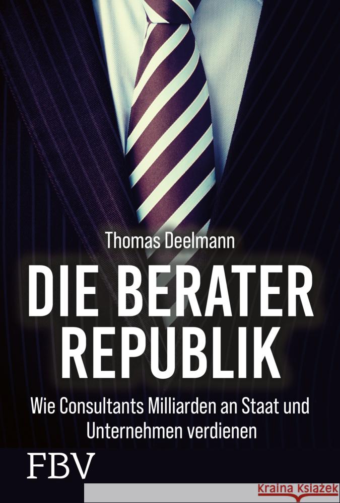 Die Berater-Republik Deelmann, Thomas 9783959727044 FinanzBuch Verlag - książka