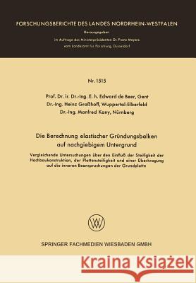 Die Berechnung Elastischer Gründungsbalken Auf Nachgiebigem Untergrund: Vergleichende Untersuchungen Über Den Einfluß Der Steifigkeit Der Hochbaukonst Beer 9783663060703 Vs Verlag Fur Sozialwissenschaften - książka