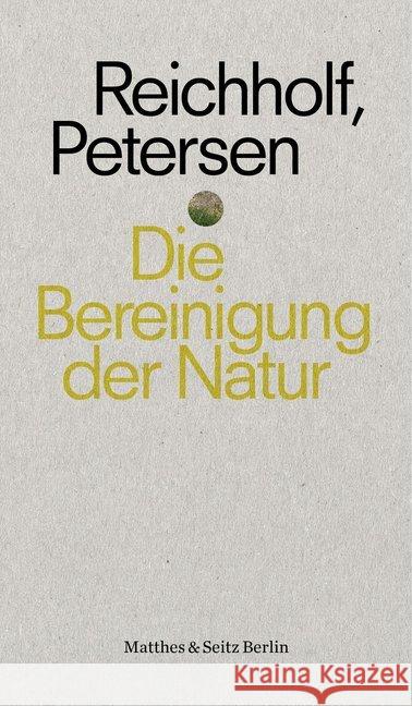 Die Bereinigung der Natur Reichholf, Josef H. 9783957576309 Matthes & Seitz Berlin - książka