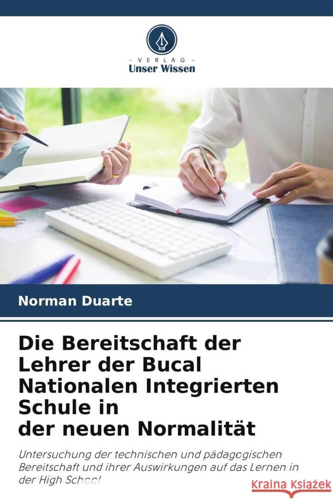 Die Bereitschaft der Lehrer der Bucal Nationalen Integrierten Schule in der neuen Normalität Duarte, Norman 9786205533864 Verlag Unser Wissen - książka