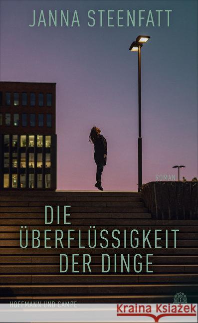 Die Überflüssigkeit der Dinge : Roman Steenfatt, Janna 9783455008319 Hoffmann und Campe - książka