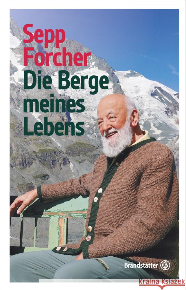 Die Berge meines Lebens Forcher, Sepp 9783710605512 Brandstätter - książka