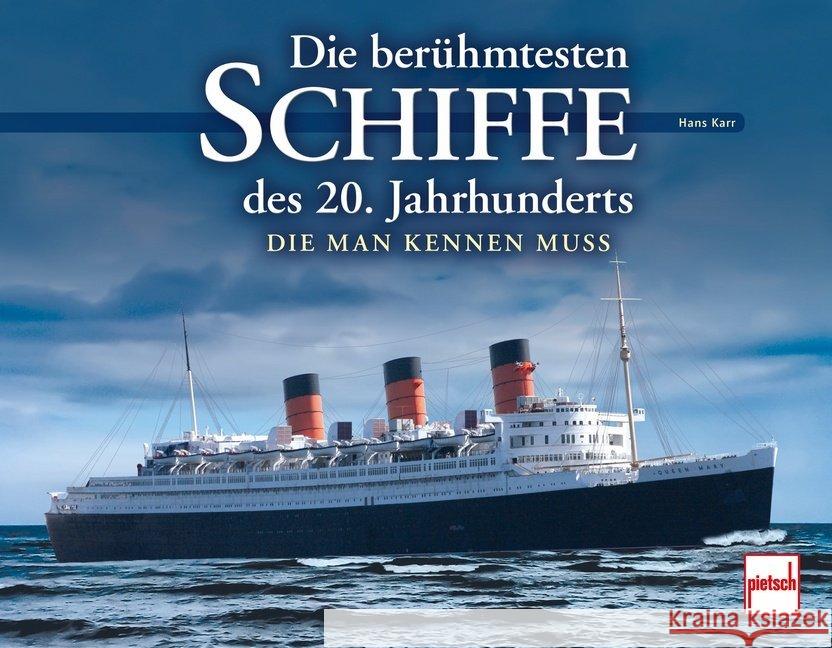 Die berühmtesten Schiffe des 20. Jahrhunderts : Die man kennen muss Karr, Hans 9783613508712 pietsch Verlag - książka