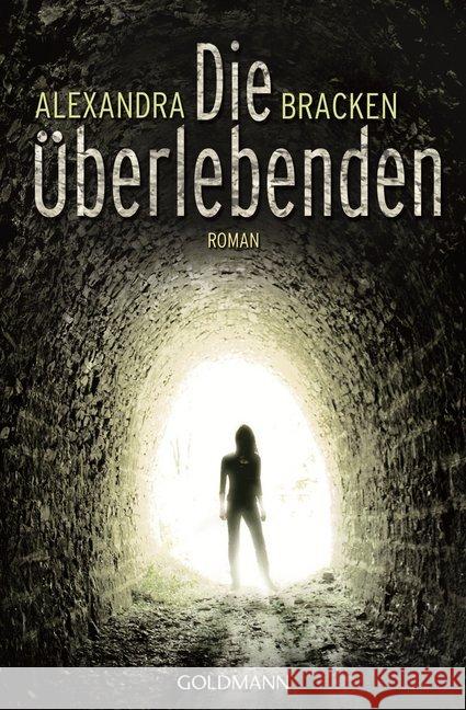 Die Überlebenden : Roman Bracken, Alexandra 9783442479085 Goldmann - książka