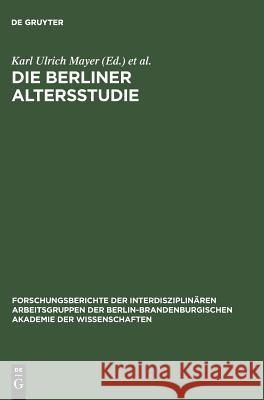 Die Berliner Altersstudie: Ein Projekt Der Berlin-Brandenburgischen Akademie Der Wissenschaften Mayer, Karl Ulrich 9783050029054 Akademie Verlag - książka