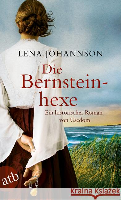 Die Bernsteinhexe : Ein historischer Roman von Usedom Johannson, Lena 9783746633152 Aufbau TB - książka