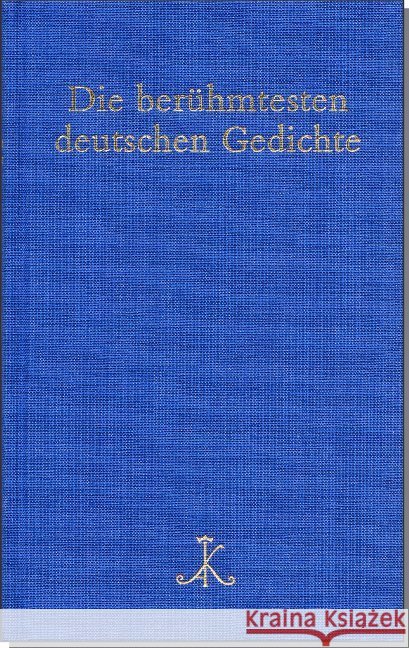 Die berühmtesten deutschen Gedichte : Auf der Grundlage von 300 Gedichtsammlungen  9783520840028 Kröner - książka
