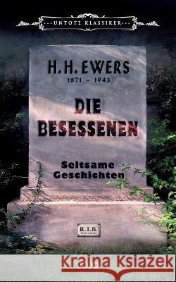 Die Besessenen: Seltsame Geschichten Hanns Heinz Ewers Jo Piccol 9783903358126 Jojo Media Verlag - książka