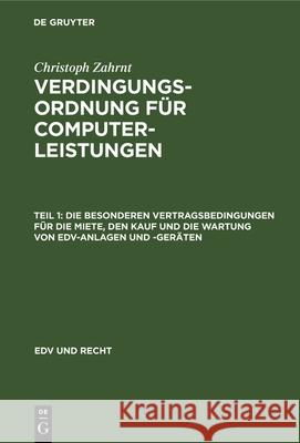 Die Besonderen Vertragsbedingungen für die Miete, den Kauf und die Wartung von EDV-Anlagen und -Geräten Christoph Zahrnt 9783112327913 De Gruyter - książka