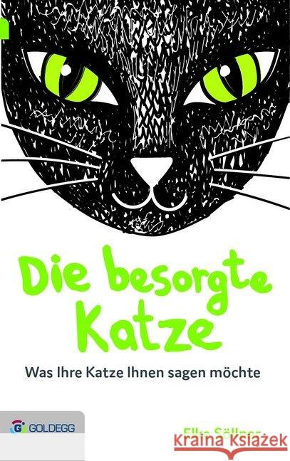 Die besorgte Katze : Was Ihre Katze Ihnen sagen möchte Söllner, Elke 9783990600160 Goldegg - książka