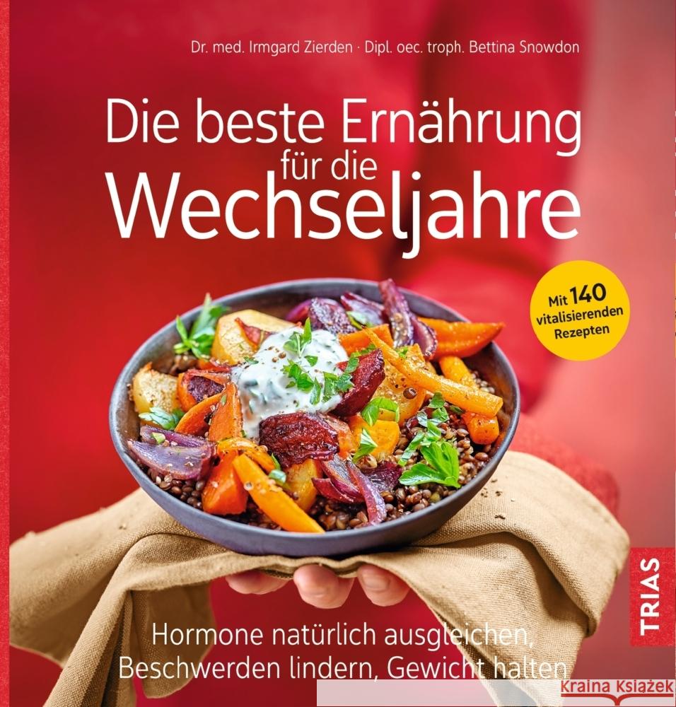 Die beste Ernährung für die Wechseljahre Zierden, Irmgard, Snowdon, Bettina 9783432112022 Trias - książka