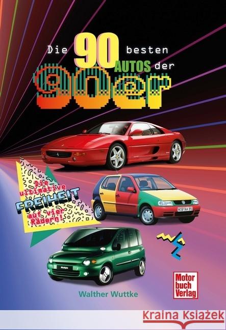 Die besten 90 Autos der 90er Wuttke, Walther 9783613047938 Motorbuch Verlag - książka