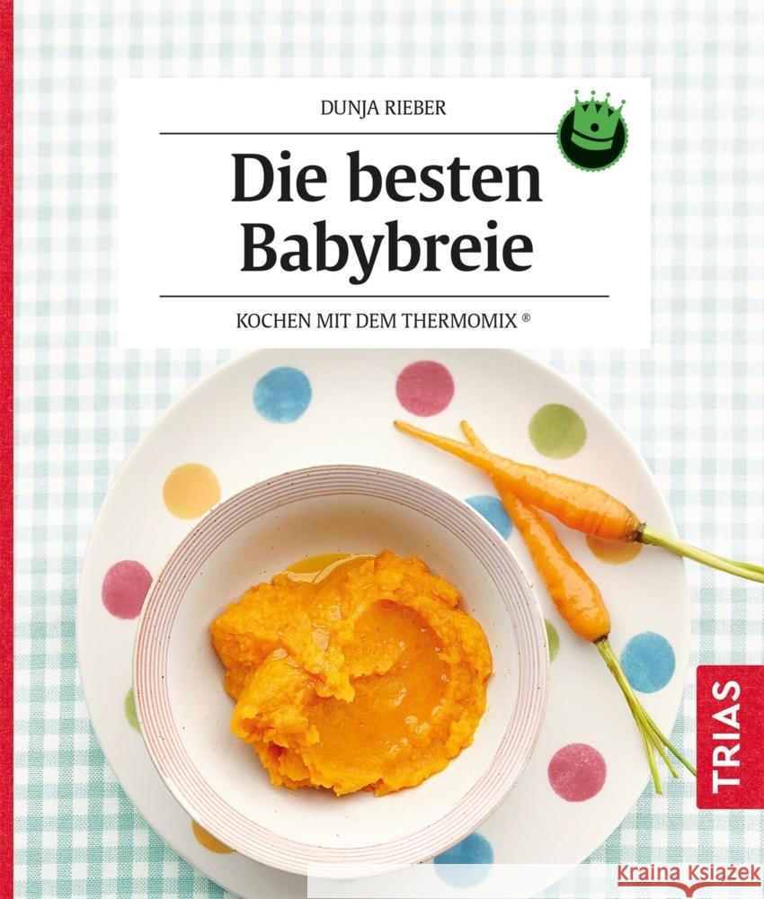 Die besten Babybreie Rieber, Dunja 9783432116624 Trias - książka