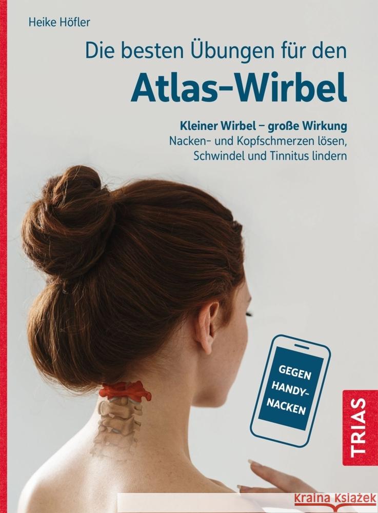 Die besten Übungen für den Atlas-Wirbel Höfler, Heike 9783432115849 Trias - książka