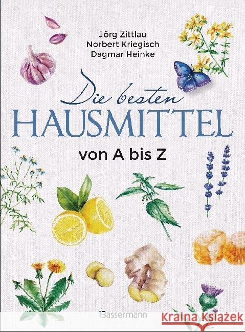 Die besten Hausmittel von A bis Z Zittlau, Jörg, Kriegisch, Norbert, Heinke, Dagmar 9783809443209 Bassermann - książka