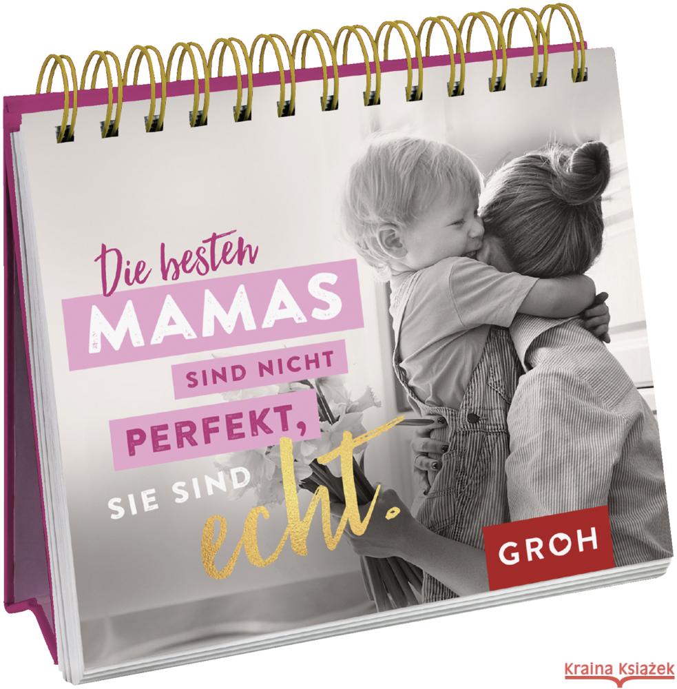 Die besten Mamas sind nicht perfekt, sie sind echt. Groh Verlag 9783848522293 Groh Verlag - książka