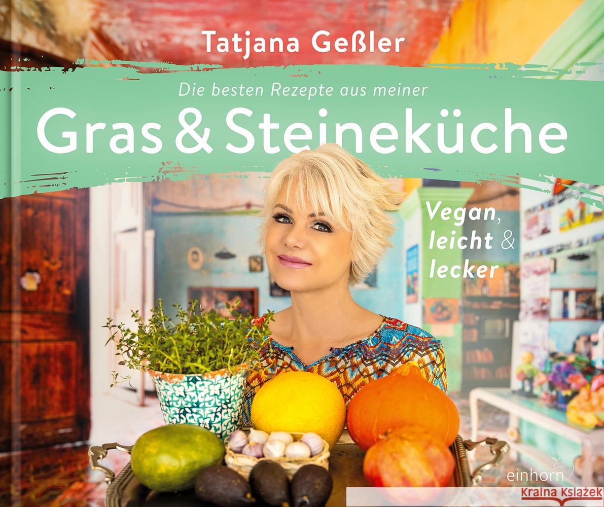 Die besten Rezepte aus meiner Gras & Steineküche Geßler, Tatjana 9783957471710 Einhorn-Verlag - książka