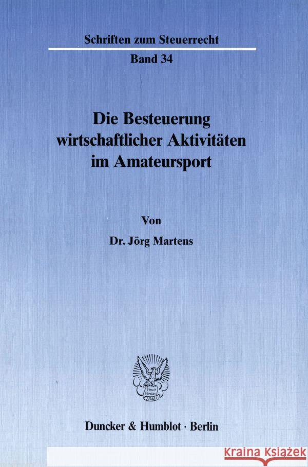 Die Besteuerung wirtschaftlicher Aktivitäten im Amateursport. Martens, Jörg 9783428066124 Duncker & Humblot - książka