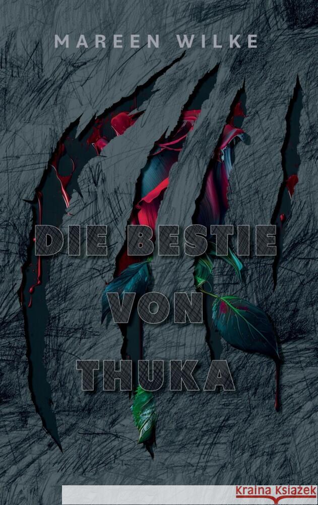 Die Bestie von Thuka Mareen Wilke 9783384027573 Tredition Gmbh - książka