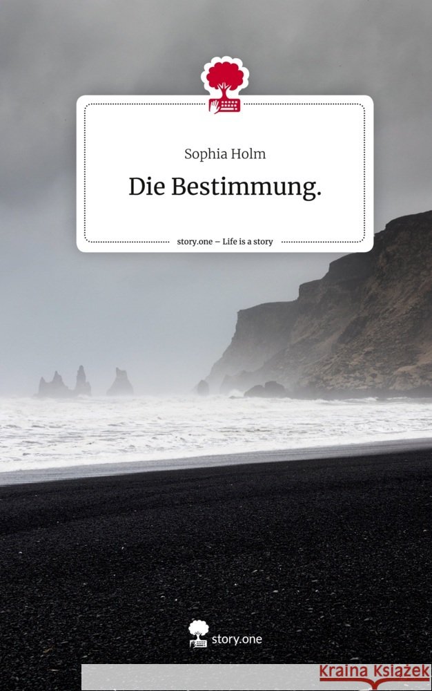 Die Bestimmung.. Life is a Story - story.one Holm, Sophia 9783710851148 story.one publishing - książka