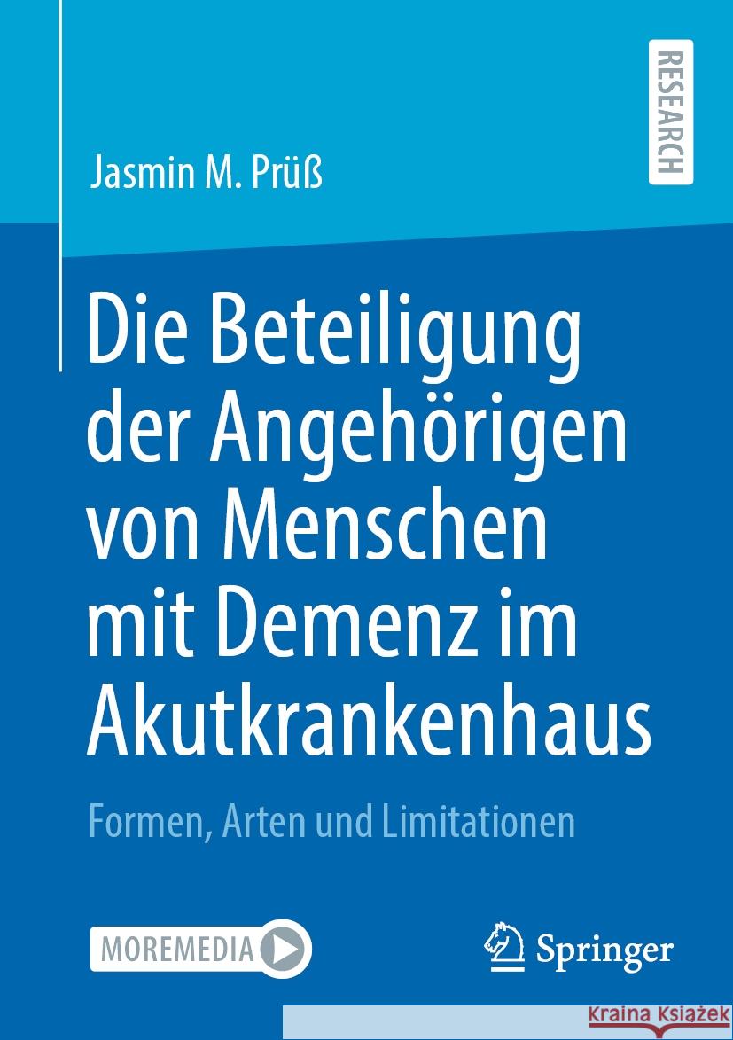 Die Beteiligung Der Angeh?rigen Von Menschen Mit Demenz Im Akutkrankenhaus: Formen, Arten Und Limitationen Jasmin M. Pr?? Martin W. Schnell 9783658439613 Springer - książka