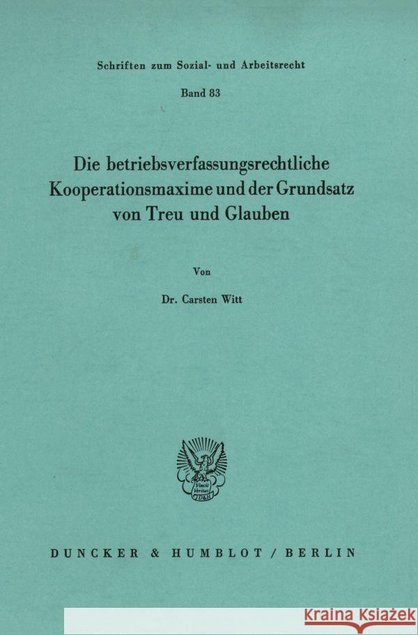 Die Betriebsverfassungsrechtliche Kooperationsmaxime Und Der Grundsatz Von Treu Und Glauben Carsten Witt 9783428061624 Duncker & Humblot - książka