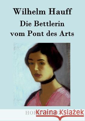 Die Bettlerin vom Pont des Arts Wilhelm Hauff   9783843039000 Hofenberg - książka