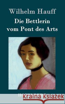 Die Bettlerin vom Pont des Arts Wilhelm Hauff   9783843040068 Hofenberg - książka