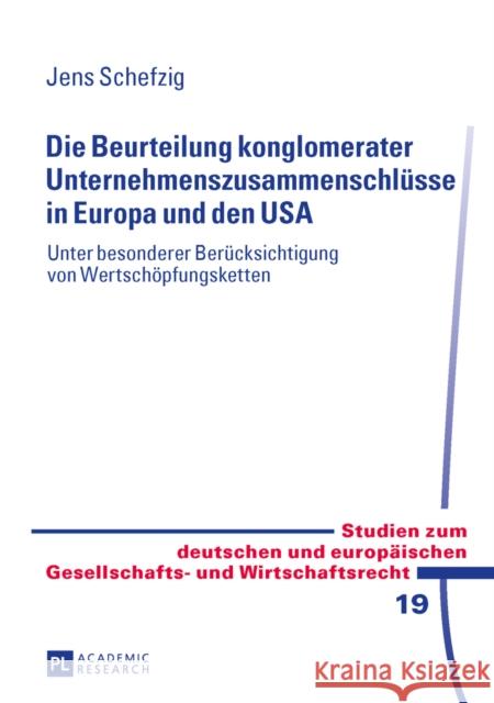 Die Beurteilung Konglomerater Unternehmenszusammenschluesse in Europa Und Den USA: Unter Besonderer Beruecksichtigung Von Wertschoepfungsketten Ehricke, Ulrich 9783631641910 Peter Lang Gmbh, Internationaler Verlag Der W - książka