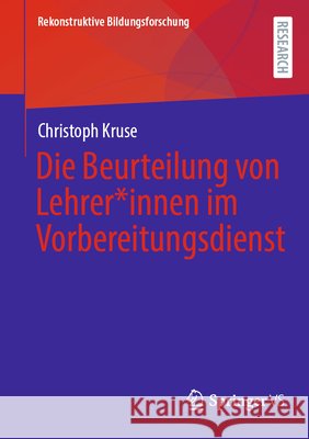 Die Beurteilung Von Lehrer*innen Im Vorbereitungsdienst Christoph Kruse 9783658504489 Springer vs - książka