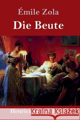Die Beute (Großdruck): (Die Treibjagd) Émile Zola 9783847841999 Henricus - książka