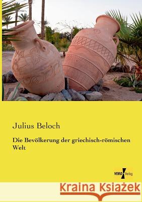 Die Bevölkerung der griechisch-römischen Welt Julius Beloch 9783957383723 Vero Verlag - książka